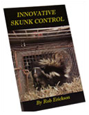 Innovative Skunk Control by Rob Erickson